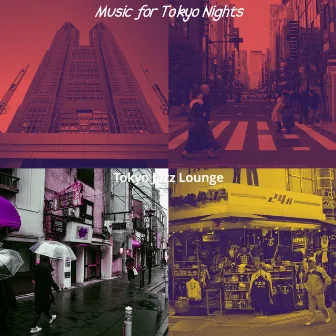 Music for Tokyo Nights by Tokyo Jazz Lounge