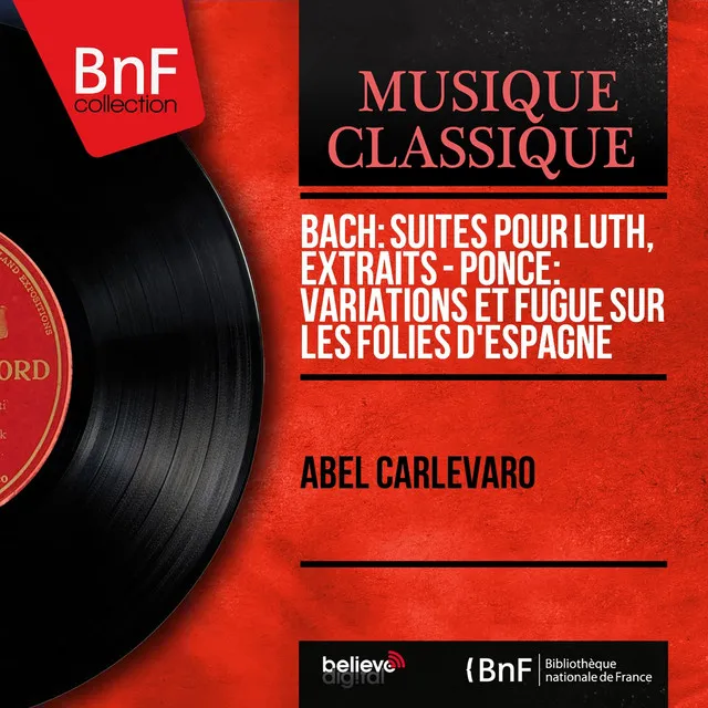 Bach: Suites pour luth, extraits - Ponce: Variations et fugue sur les Folies d'Espagne (Mono Version)