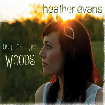 Out Of The Woods by Heather Evans