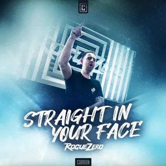 Straight In Your Face by Rogue Zero