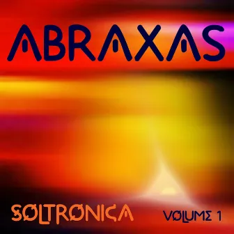 Soltronica, Vol. 1 by Abraxas