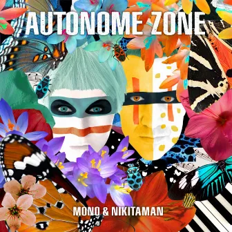 Autonome Zone by Mono & Nikitaman