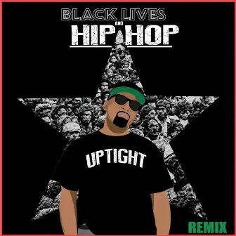 Black Lives and Hip Hop (Remix) by Uptight