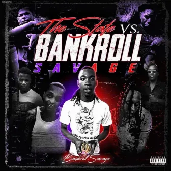 The State Vs BankRoll by BankRoll Savage