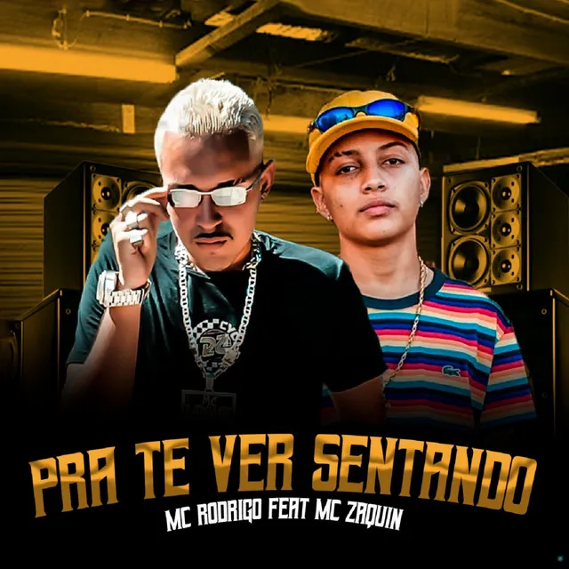 Pra Te Ver Sentando (feat. MC Zaquin)