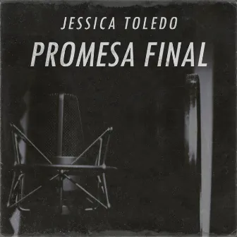 Promesa Final by Jessica Toledo