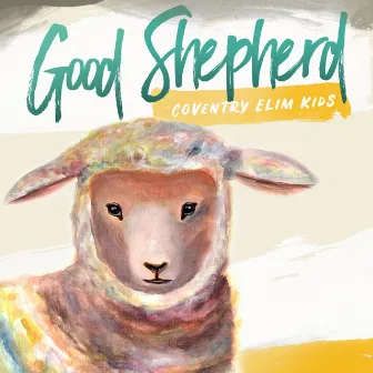 Good Shepherd by Coventry Elim Kids