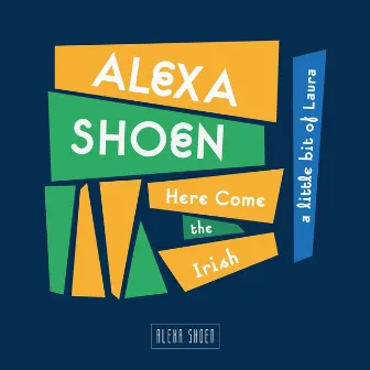 Here Come the Irish by Alexa Shoen