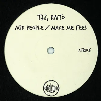 Acid People / Make Me Feel by Raito