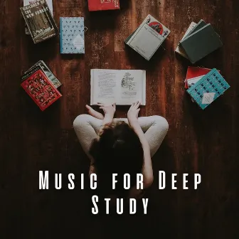 Music for Deep Study: Unlocking Your Intellectual Potential by Spectacular Diagnostics