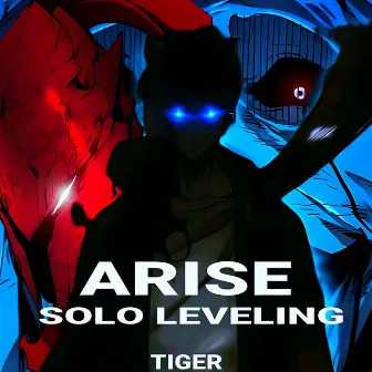 Arise (Solo Leveling) by TIGER