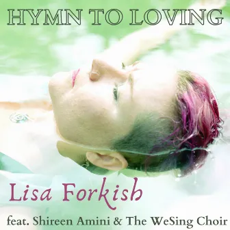 Hymn To Loving by Lisa Forkish