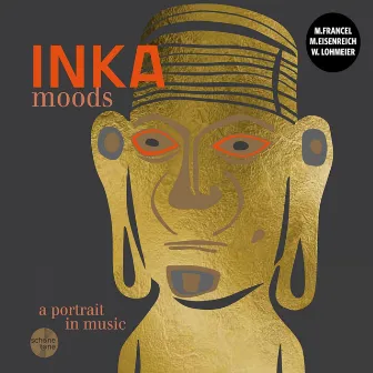 Inka Moods (A Portrait in Music) by Martina Eisenreich