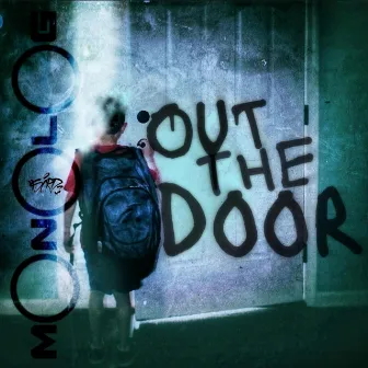 Out the Door by Monolog