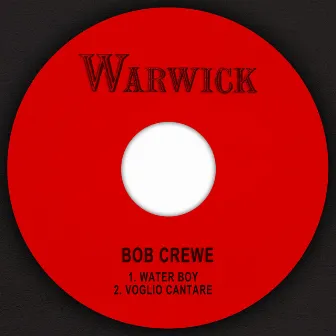 Water Boy / Voglio Cantare by Bob Crewe