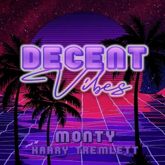 Decent Vibes by Monty