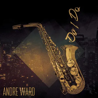 Do I Do by André Ward