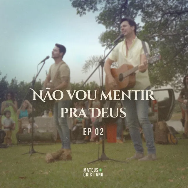 Não Vou Mentir Pra Deus EP 02