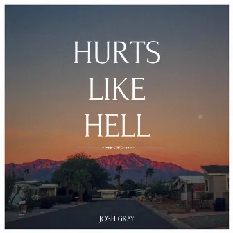 Hurts Like Hell by Josh Gray