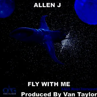 Fly With Me by Allen J