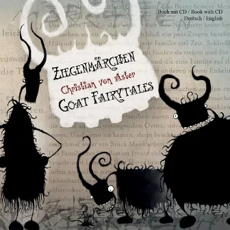 Ziegenmärchen - Goat Fairytales by Christian von Aster