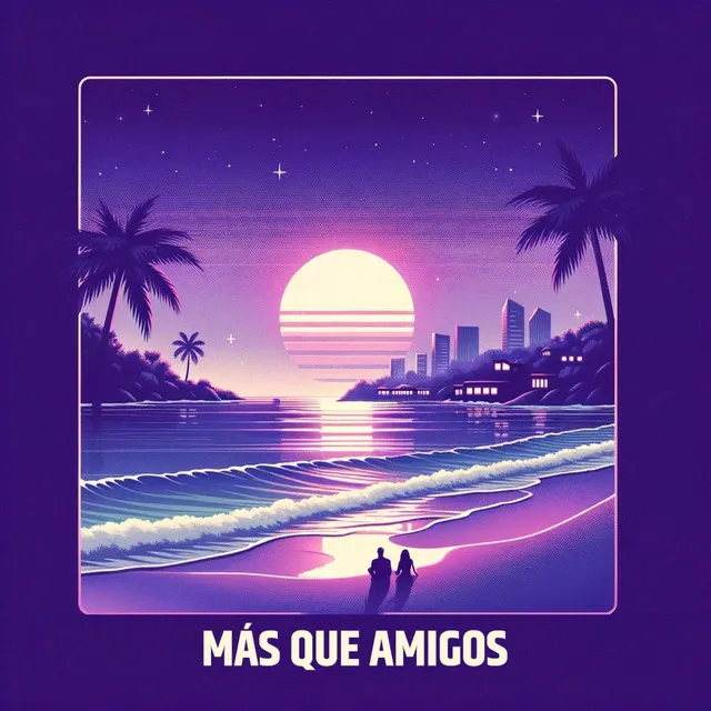 MAS QUE AMIGOS