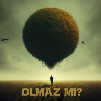 Olmaz Mı? by Aleyhtar