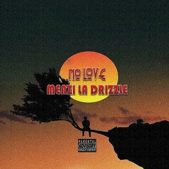 No Love by Menzi La drizzle