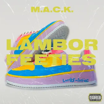 Lamborfeeties by M.A.C.K.