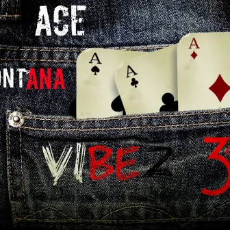 Vibez 3 ep by Ace Montana