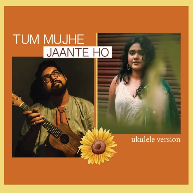 Tum Mujhe Jaante Ho - Ukulele Version