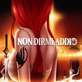 Non dirmi addio by Raggi Fotonici