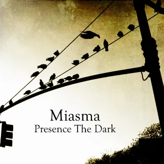 Presence The Dark by Miasma