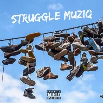 Struggle Muziq by Ghost Shaded Bandit