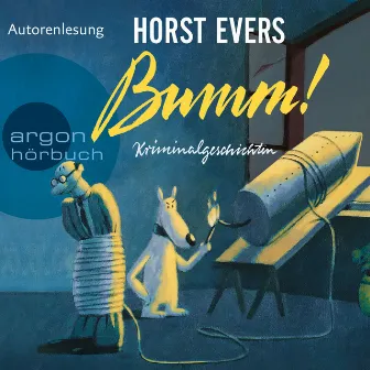 Bumm! [Kriminalgeschichten (Ungekürzte Autorenlesung)] by Horst Evers