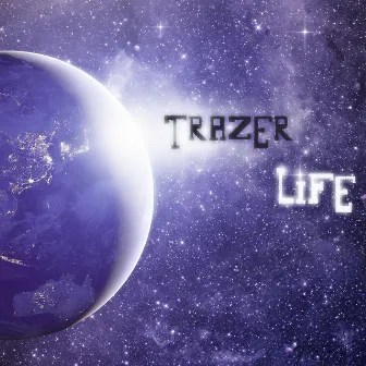 Life by Trazer