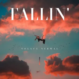 Fallin' by Solace Nerwal