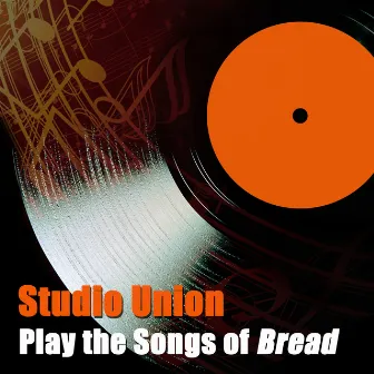 Play the Songs of Bread by Studio Union