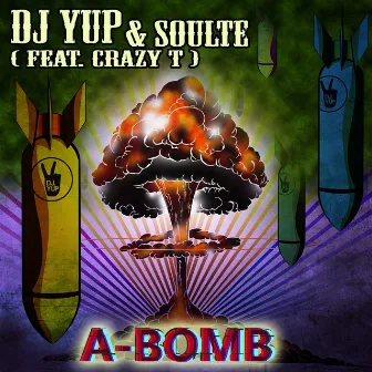 A-Bomb (feat. Crazy T) - Single by DJ Yup