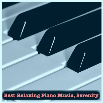 Best Relaxing Piano Music, Serenity by Study Vibes