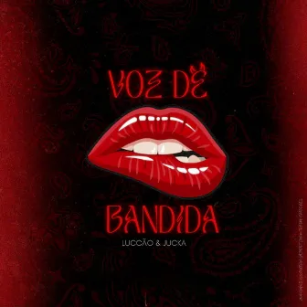 Voz de Bandida by Luccão