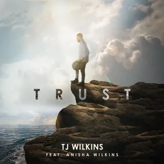 Trust by TJ Wilkins