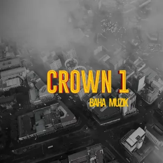 Crown 1 by Baha Muzik