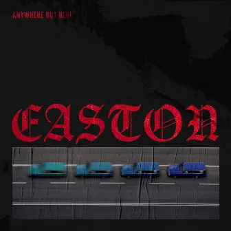 Anywhere but Here by Easton