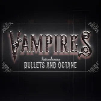 Vampires by Bullets And Octane