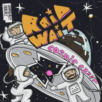 Cosmic Creep by Raid Wait