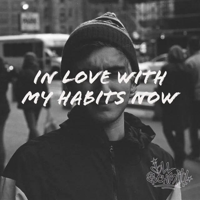 In Love With My Habits Now