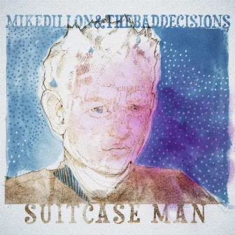 Suitcase Man by Mike Dillon and The Bad Decisions