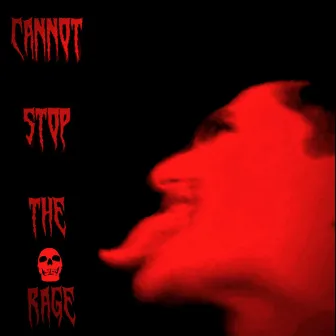 CANNOT STOP THE RAGE by KING TUT PROJECT