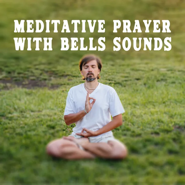 Meditative Prayer with Bells Sounds: Spiritual Prayer Background Music